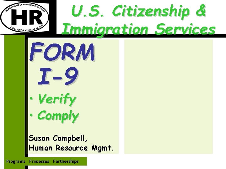 U. S. Citizenship & Immigration Services FORM I-9 • Verify • Comply Susan Campbell,