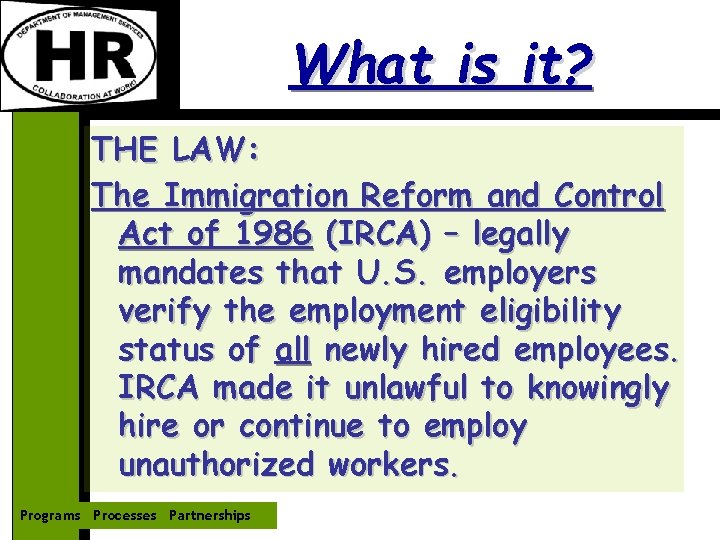 What is it? THE LAW: The Immigration Reform and Control Act of 1986 (IRCA)