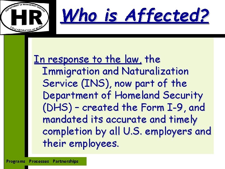 Who is Affected? In response to the law, the Immigration and Naturalization Service (INS),