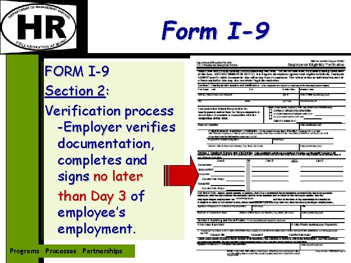 Form I-9 FORM I-9 Section 2: Verification process -Employer verifies documentation, completes and signs