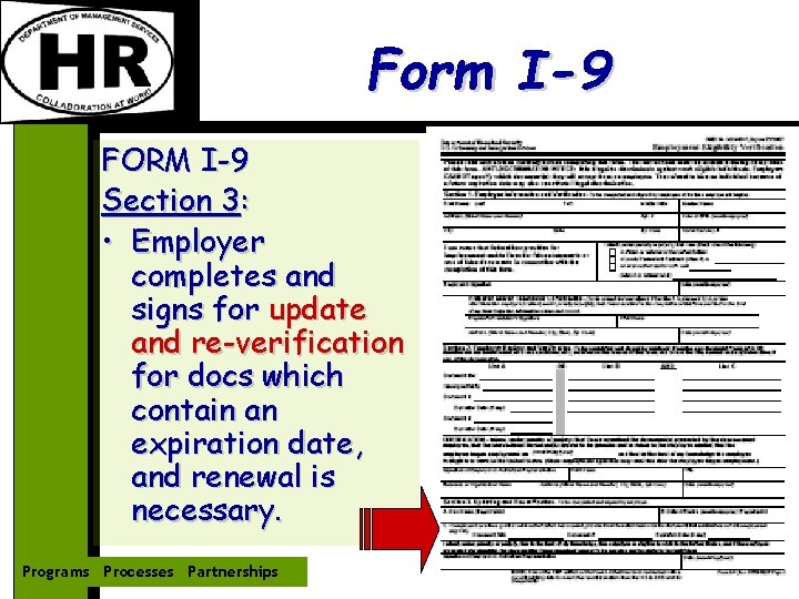 Form I-9 FORM I-9 Section 3: • Employer completes and signs for update and