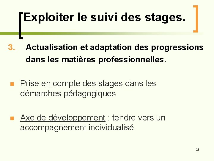 Exploiter le suivi des stages. 3. Actualisation et adaptation des progressions dans les matières