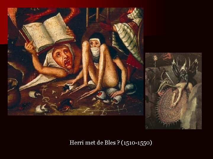 Herri met de Bles ? (1510 -1550) 