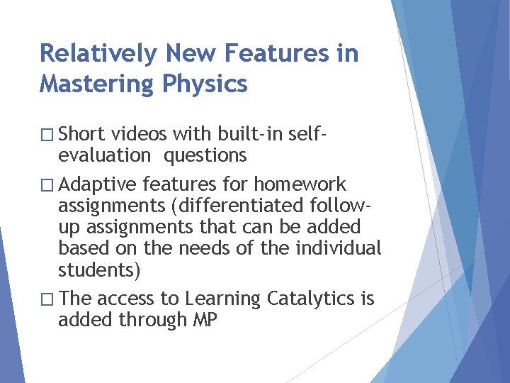 Relatively New Features in Mastering Physics � Short videos with built-in selfevaluation questions �