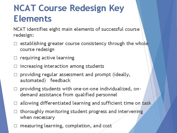 NCAT Course Redesign Key Elements NCAT identifies eight main elements of successful course redesign: