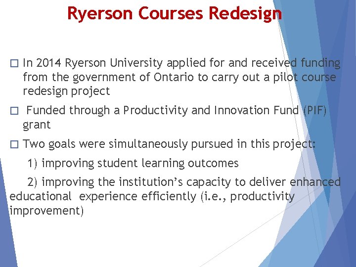 Ryerson Courses Redesign � In 2014 Ryerson University applied for and received funding from
