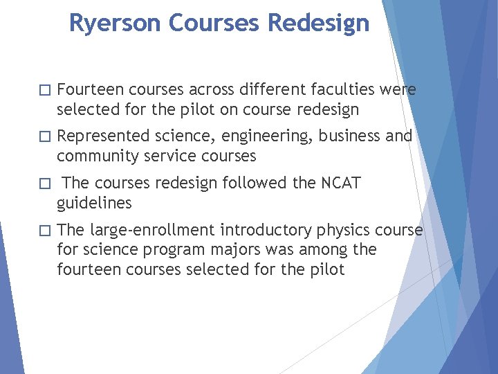 Ryerson Courses Redesign � Fourteen courses across different faculties were selected for the pilot