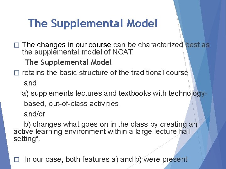 The Supplemental Model The changes in our course can be characterized best as the