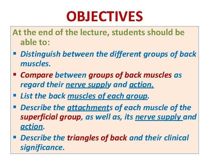 OBJECTIVES At the end of the lecture, students should be able to: § Distinguish