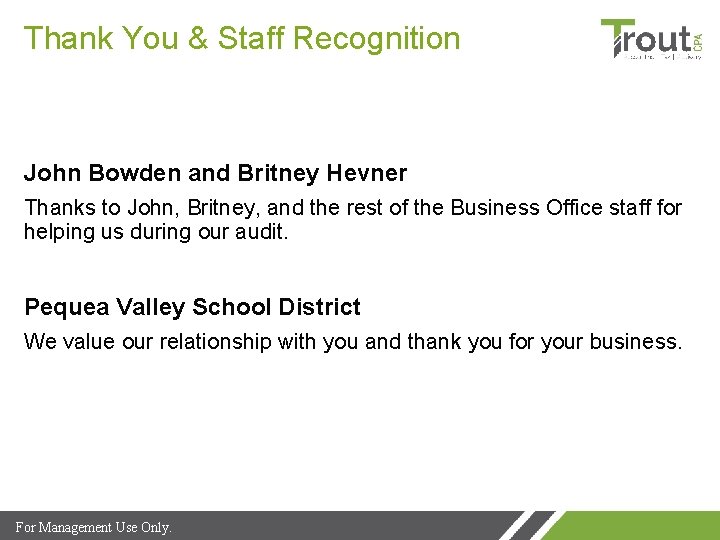 Thank You & Staff Recognition John Bowden and Britney Hevner Thanks to John, Britney,
