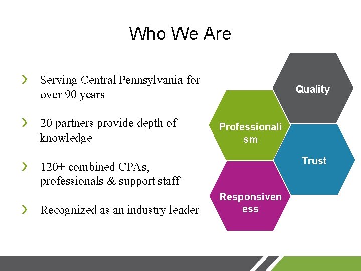 Who We Are Serving Central Pennsylvania for over 90 years 20 partners provide depth