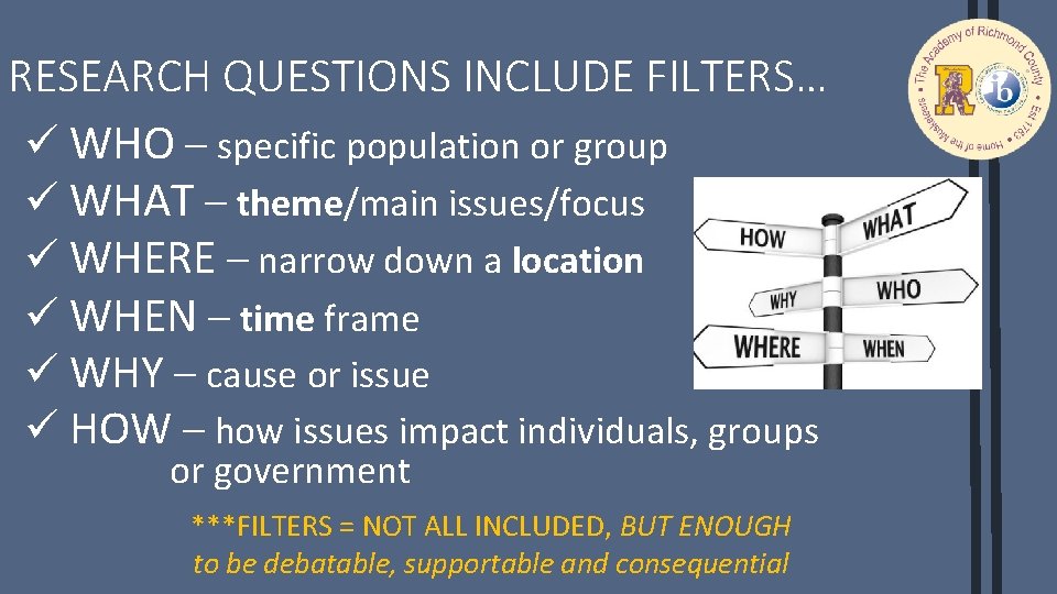 RESEARCH QUESTIONS INCLUDE FILTERS… ü WHO – specific population or group ü WHAT –
