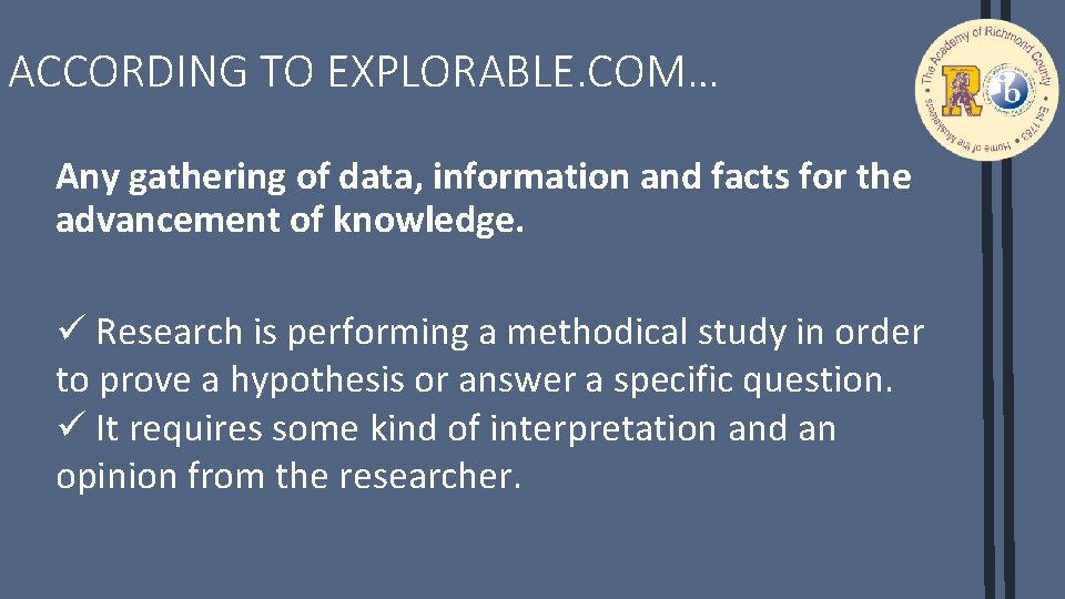 ACCORDING TO EXPLORABLE. COM… Any gathering of data, information and facts for the advancement