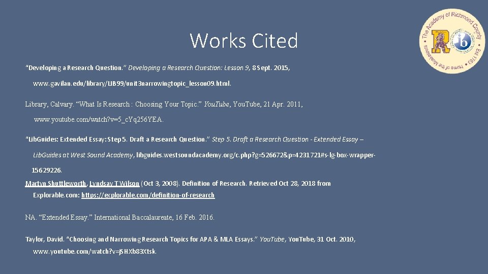 Works Cited “Developing a Research Question. ” Developing a Research Question: Lesson 9, 8