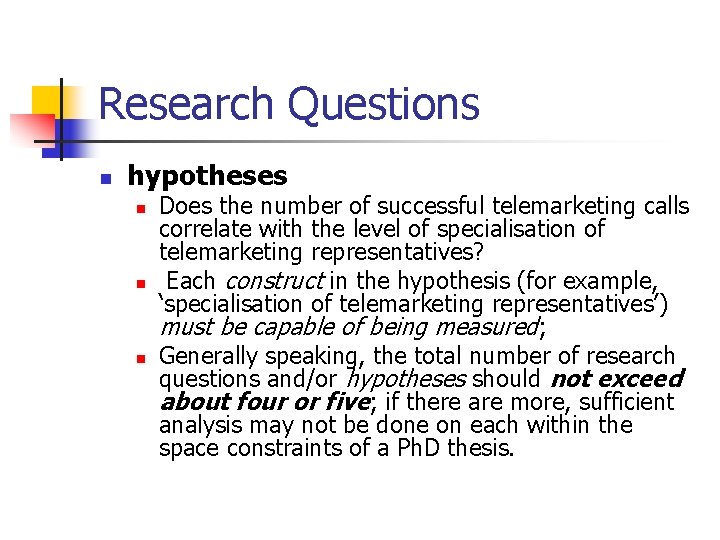 Research Questions n hypotheses n n n Does the number of successful telemarketing calls