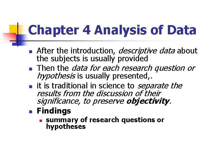 Chapter 4 Analysis of Data n After the introduction, descriptive data about the subjects