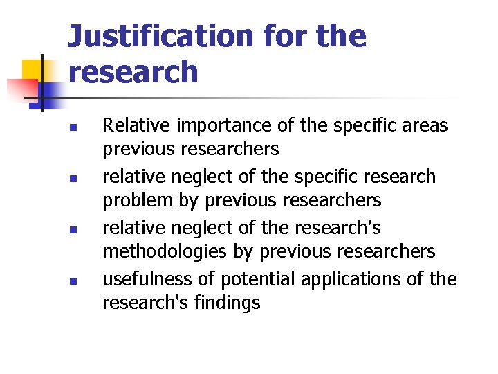Justification for the research n n Relative importance of the specific areas previous researchers