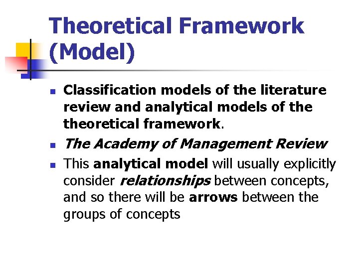 Theoretical Framework (Model) n n n Classification models of the literature review and analytical