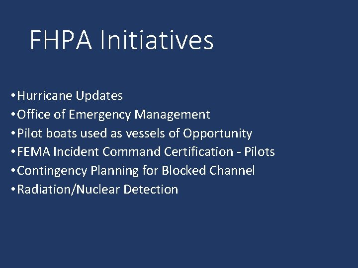 FHPA Initiatives • Hurricane Updates • Office of Emergency Management • Pilot boats used