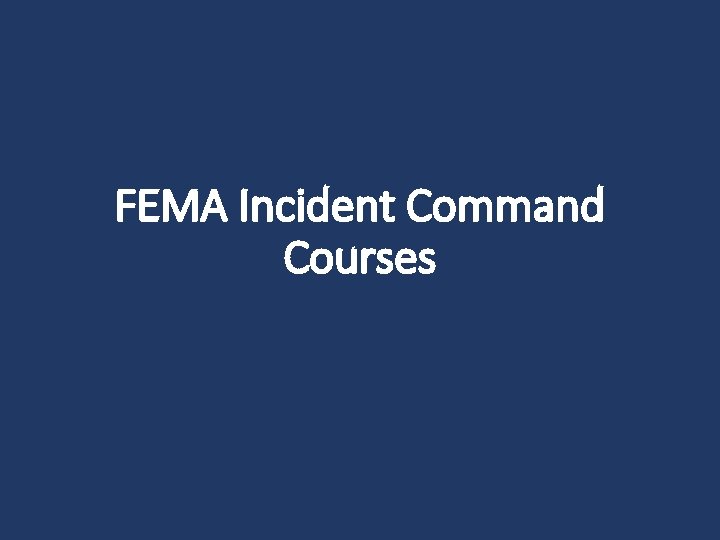 FEMA Incident Command Courses 
