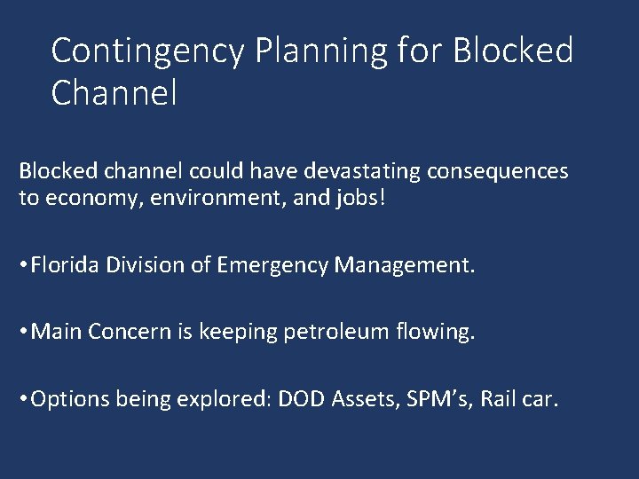 Contingency Planning for Blocked Channel Blocked channel could have devastating consequences to economy, environment,