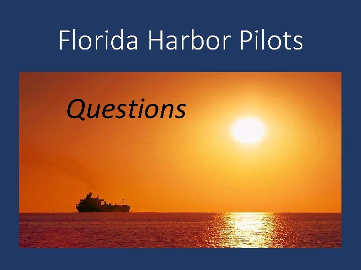 Florida Harbor Pilots Questions 