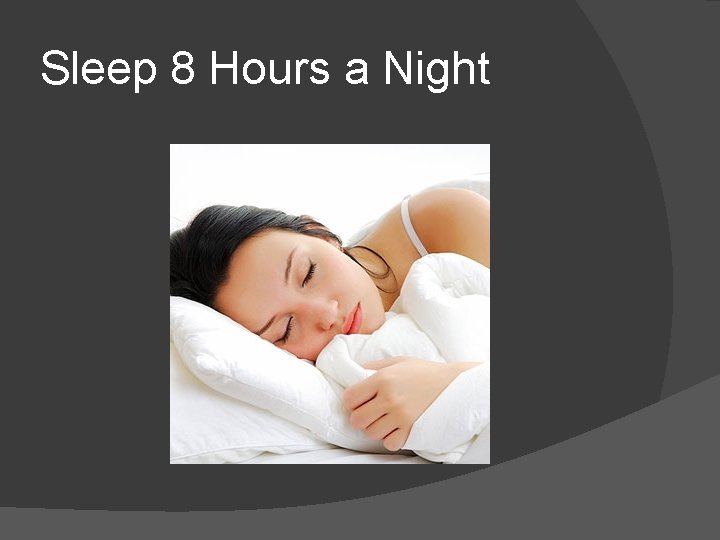 Sleep 8 Hours a Night 