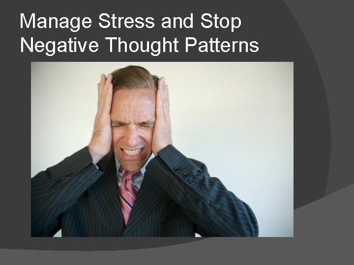 Manage Stress and Stop Negative Thought Patterns 