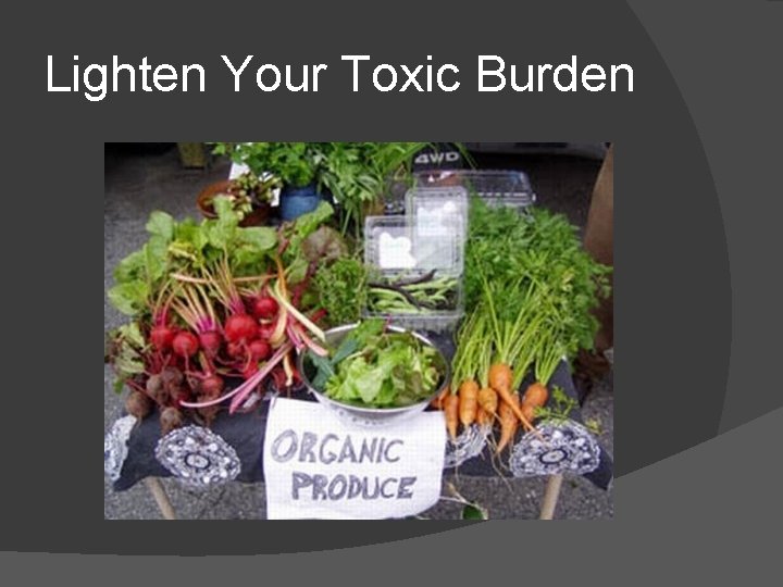 Lighten Your Toxic Burden 