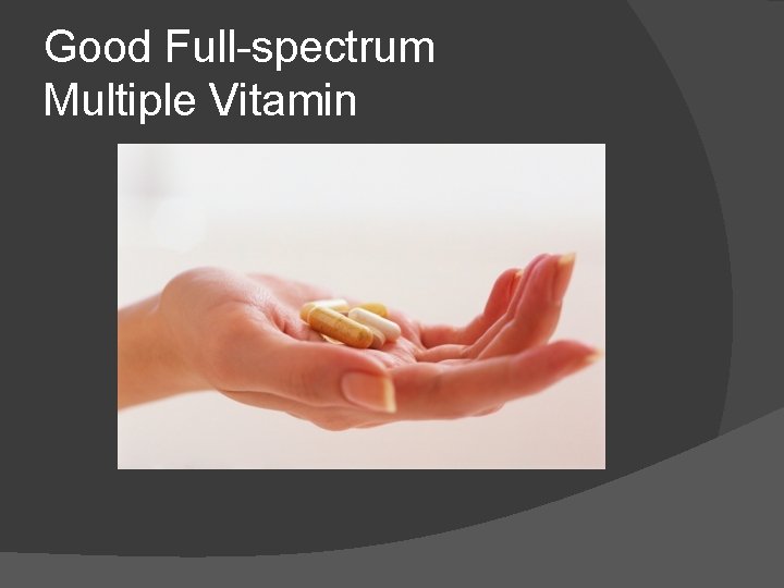 Good Full-spectrum Multiple Vitamin 