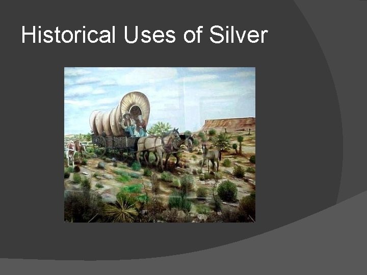 Historical Uses of Silver 