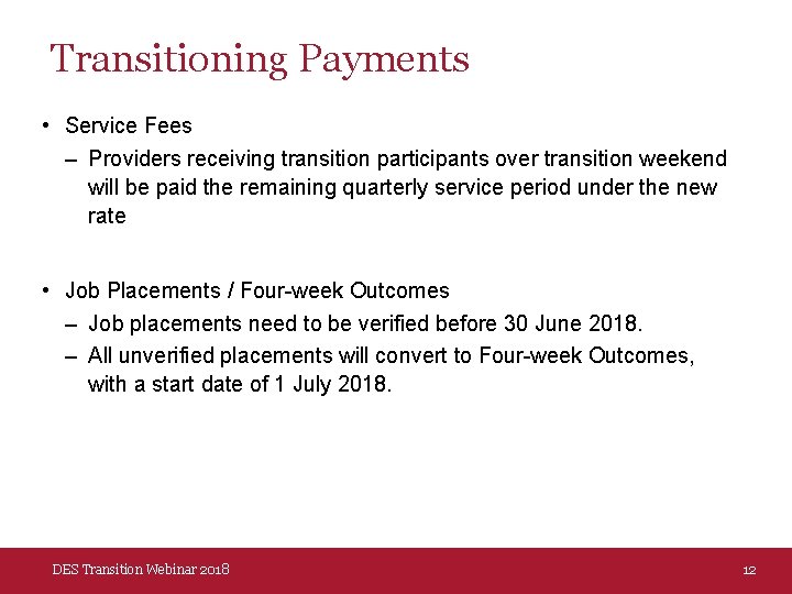 Transitioning Payments • Service Fees – Providers receiving transition participants over transition weekend will