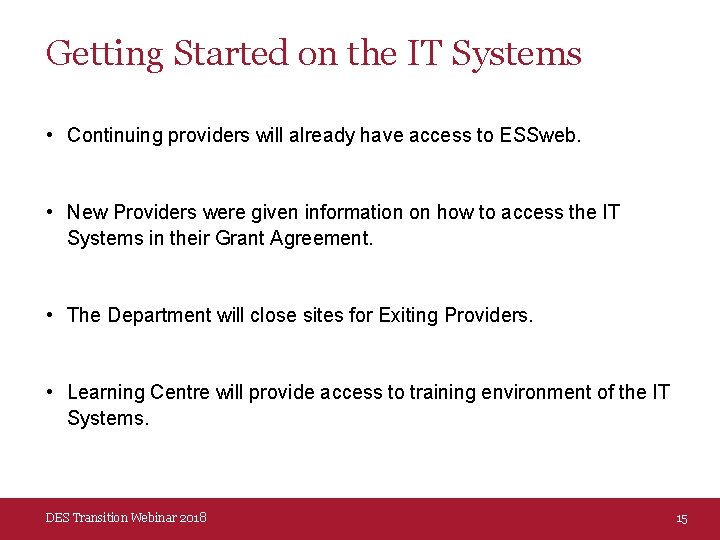 Getting Started on the IT Systems • Continuing providers will already have access to