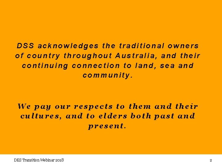 DSS acknowledges the traditional owners of country throughout Australia, and their continuing connection to