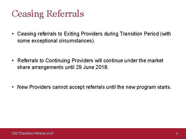 Ceasing Referrals • Ceasing referrals to Exiting Providers during Transition Period (with some exceptional