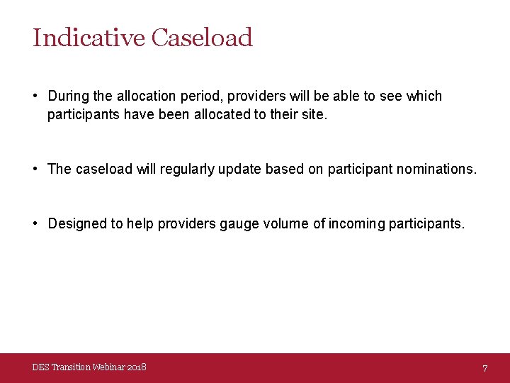 Indicative Caseload • During the allocation period, providers will be able to see which