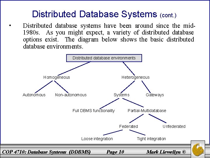 Distributed Database Systems (cont. ) • Distributed database systems have been around since the