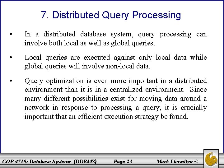 7. Distributed Query Processing • In a distributed database system, query processing can involve 7. Distributed Query Processing • In a distributed database system, query processing can involve