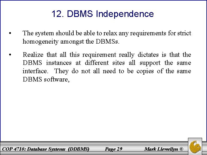 12. DBMS Independence • The system should be able to relax any requirements for 12. DBMS Independence • The system should be able to relax any requirements for