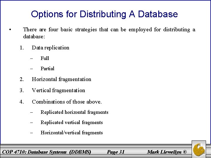 Options for Distributing A Database • There are four basic strategies that can be