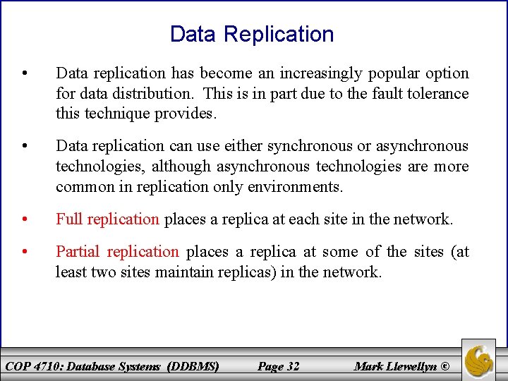 Data Replication • Data replication has become an increasingly popular option for data distribution. Data Replication • Data replication has become an increasingly popular option for data distribution.