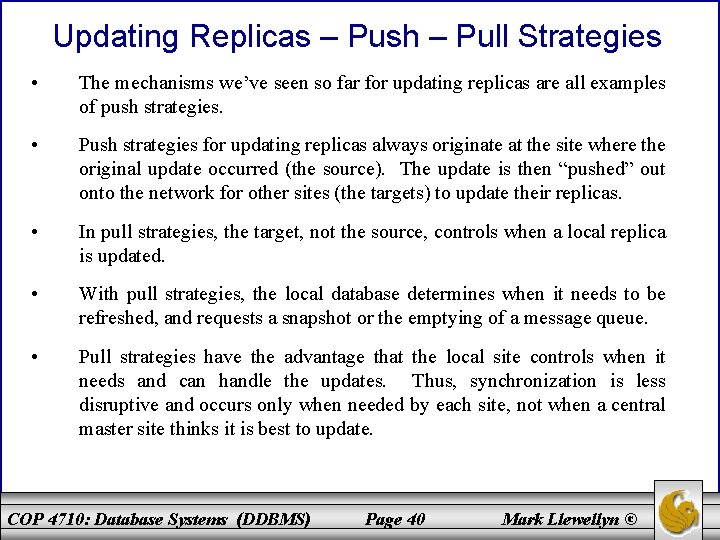 Updating Replicas – Push – Pull Strategies • The mechanisms we’ve seen so far