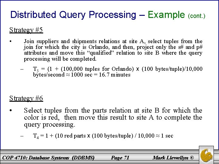 Distributed Query Processing – Example (cont. ) Strategy #5 • Join suppliers and shipments