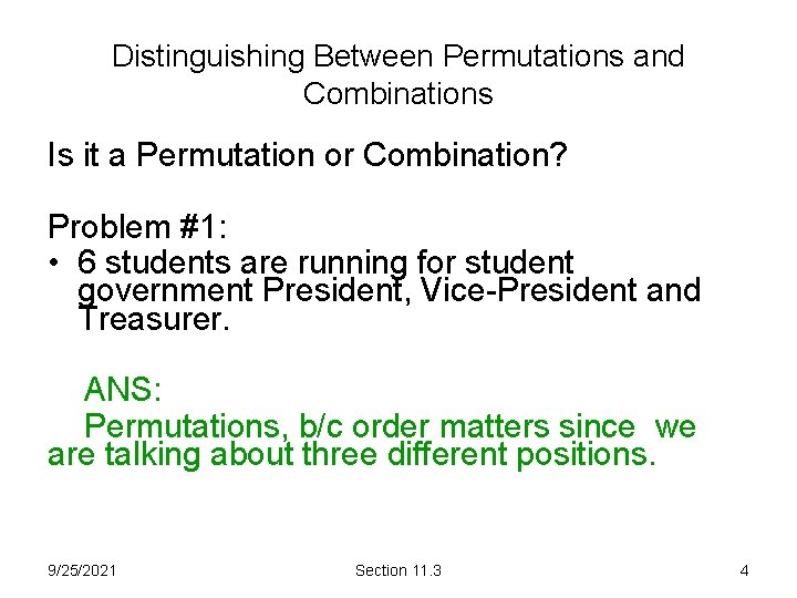 Distinguishing Between Permutations and Combinations Is it a Permutation or Combination? Problem #1: •