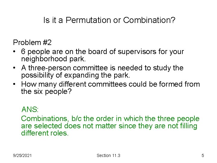 Is it a Permutation or Combination? Problem #2 • 6 people are on the
