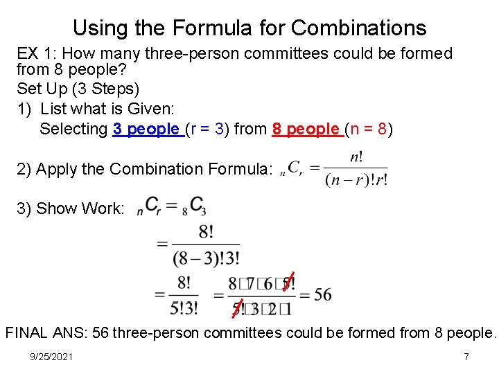 Using the Formula for Combinations EX 1: How many three-person committees could be formed