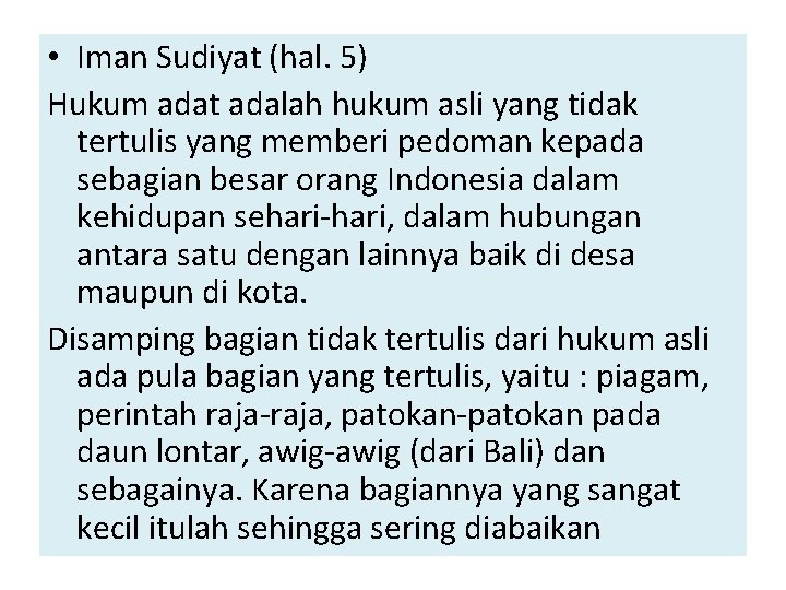  • Iman Sudiyat (hal. 5) Hukum adat adalah hukum asli yang tidak tertulis