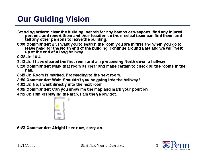 Our Guiding Vision Standing orders: clear the building: search for any bombs or weapons,