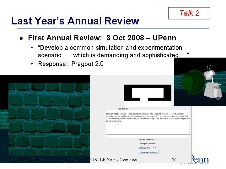 Talk 2 Last Year’s Annual Review · First Annual Review: 3 Oct 2008 –