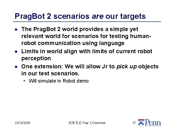 Prag. Bot 2 scenarios are our targets · The Prag. Bot 2 world provides